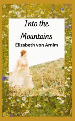 In the Mountain: 20th Century Modern Classic (Annotated)